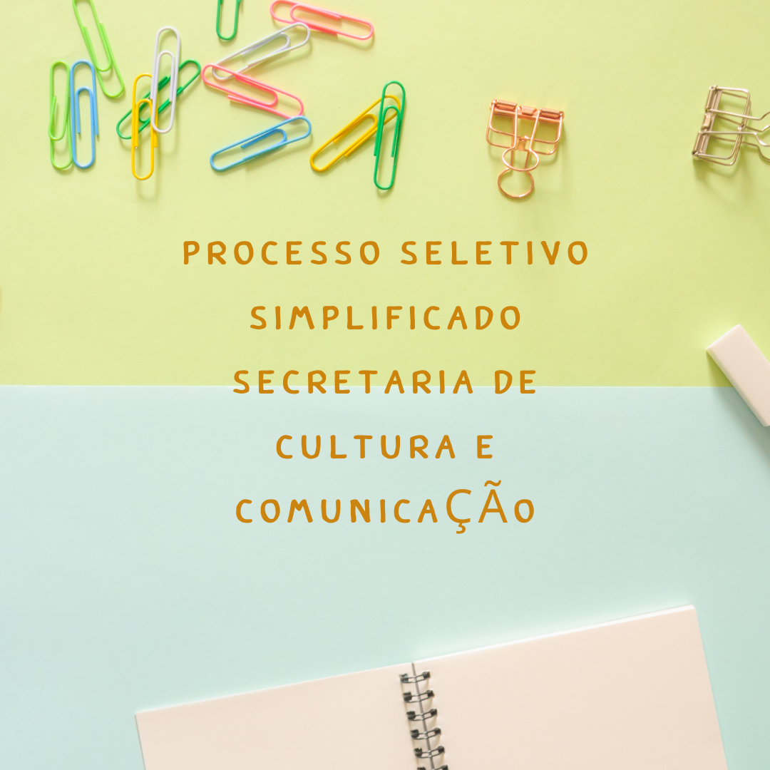 ../app-home/api-modulos/noticias/img/171043/PROCESSO SELETIVO SIMPLIFICADO sECRETARIA DE cULTURA.png